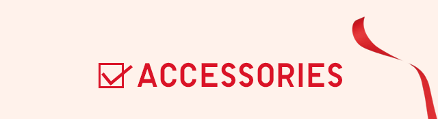 ACCESSORIES