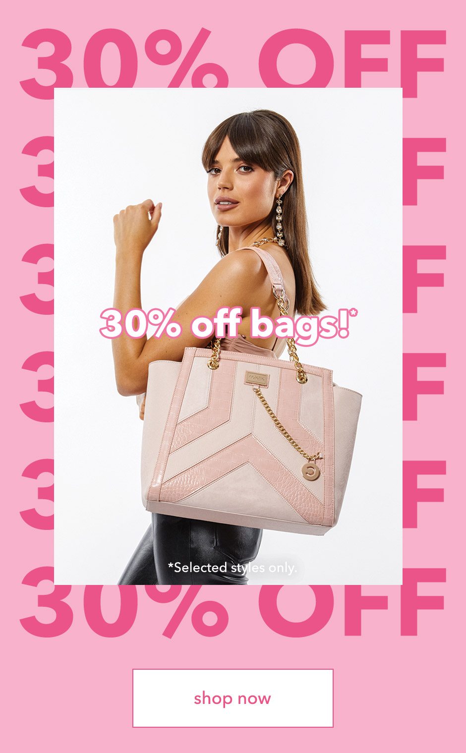 30% off selected bags!*