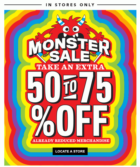 Monster Sale Take An Extra 50-75% Off Already Reduced Merchandise 