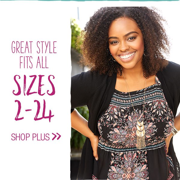 Great style fits all. Sizes 2-24. Shop plus.