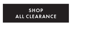 SHOP ALL CLEARANCE