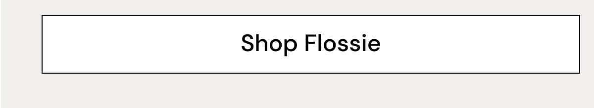 Shop Flossie