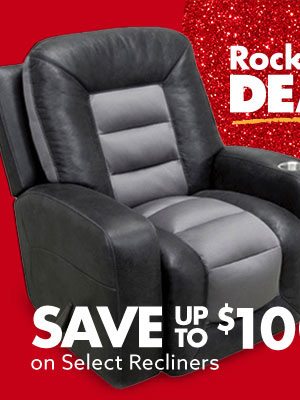 Save Up To $100 on Select Recliners