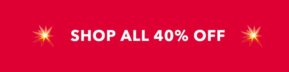 Shop All 40% OFF