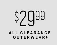 $29.99 all clearance outerwear