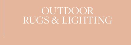 Outdoor Rugs & Lighting