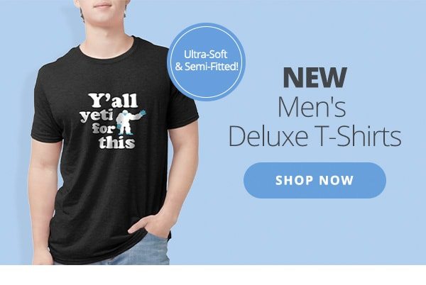 New Men's Deluxe T-Shirts Shop Now