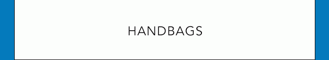 HANDBAGS