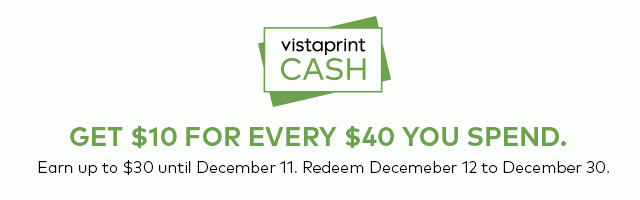 Get $10 for every $40 you spend. VistaprintCASH