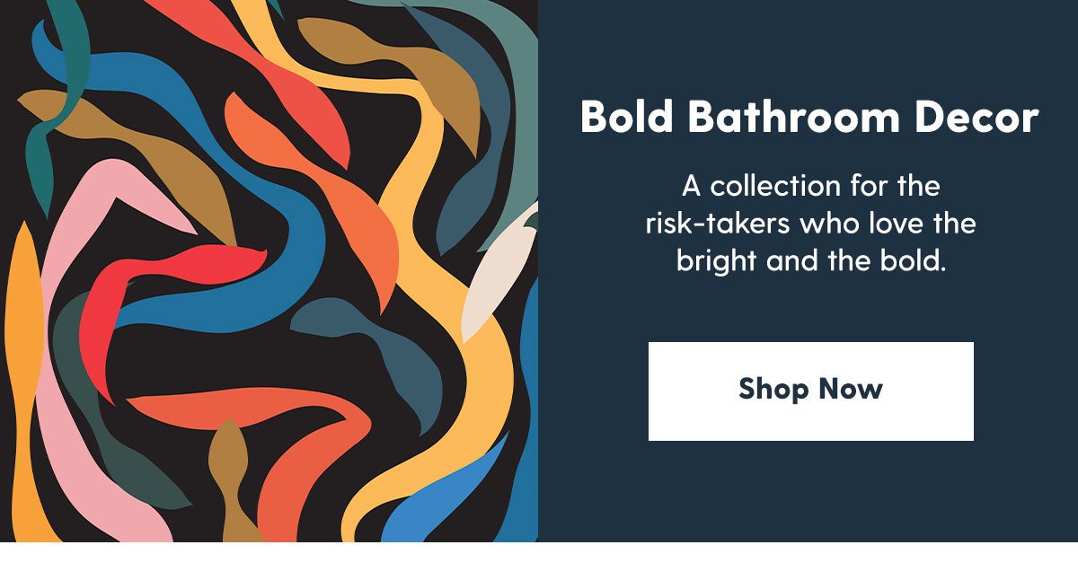 Bold Bathroom Decor. Shop Now →