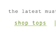 Shop tops.