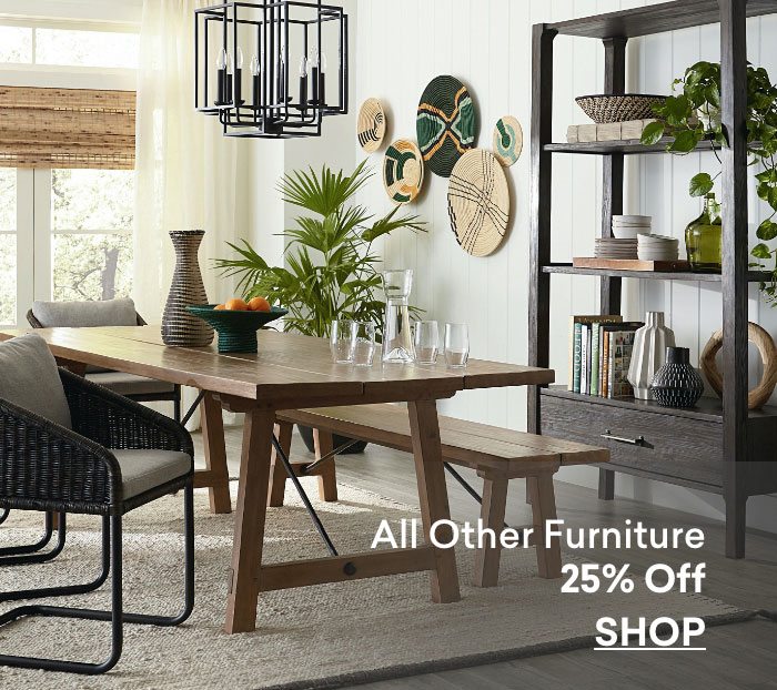 All other furniture 25% off. Shop now.