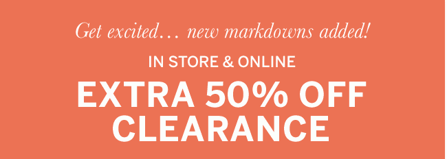In store & Online Extra 50% off 