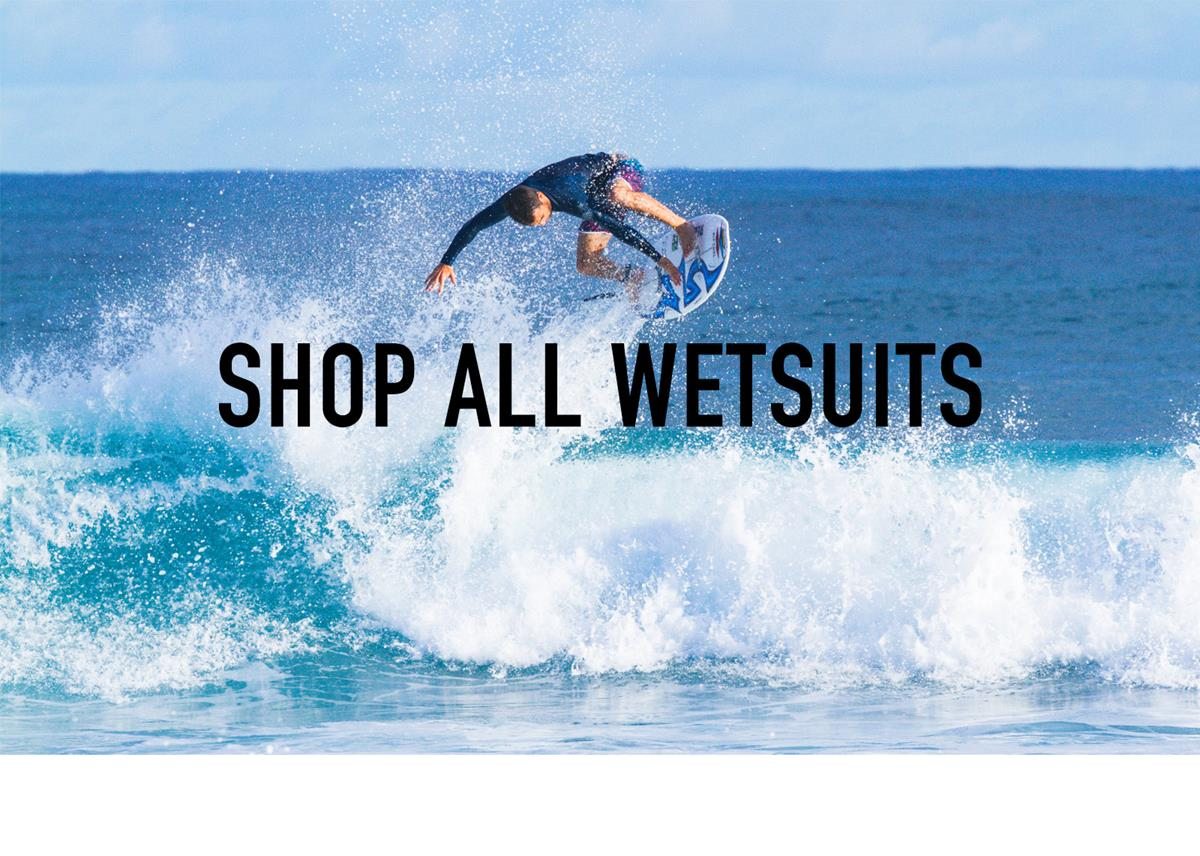 SHOP ALL WETSUITS