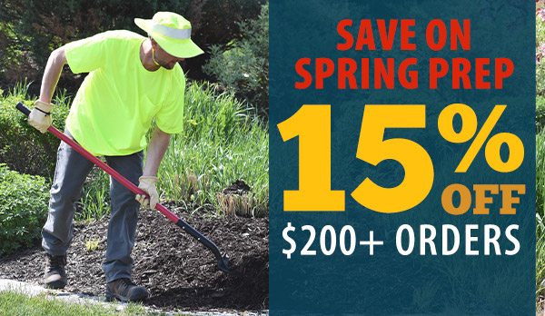 Save on Spring Prep. Take 15% off $200 orders