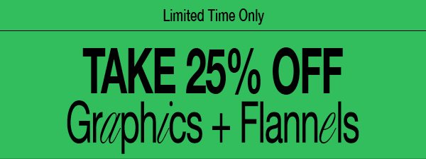 25% Off Flannels & Graphics