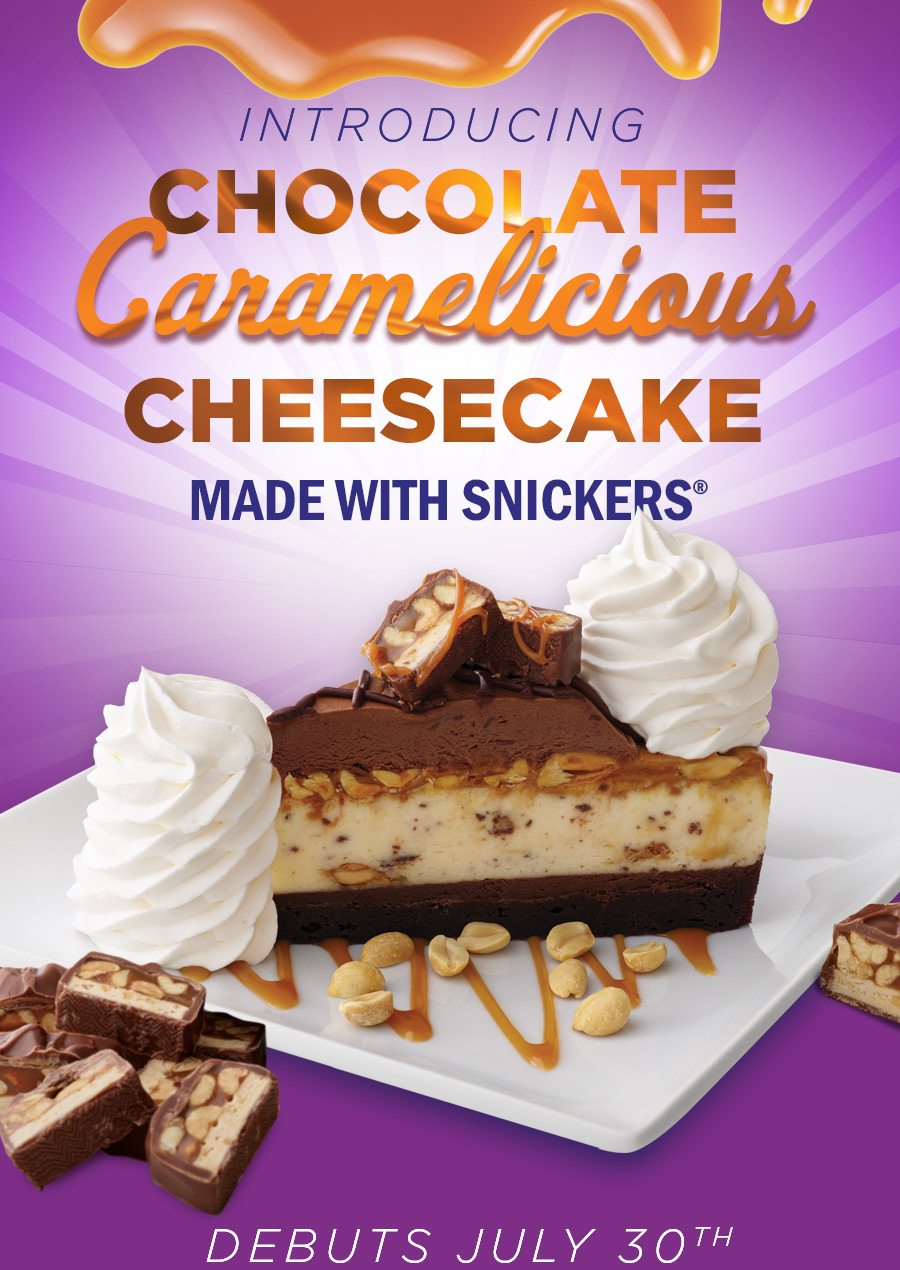 Introducing Chocolate Caramelicious Cheesecake Made with Snickers® Debuts July 30th