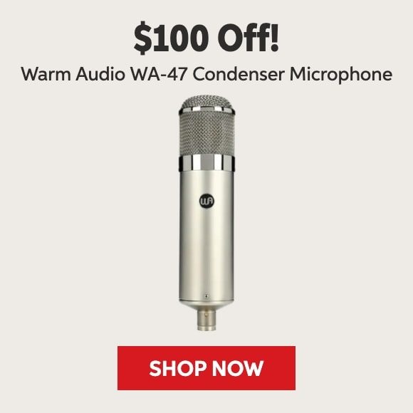 $100 off Warm Audio WA-47 condenser microphone. Shop now.