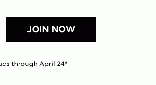Through April 24 | JOIN NOW