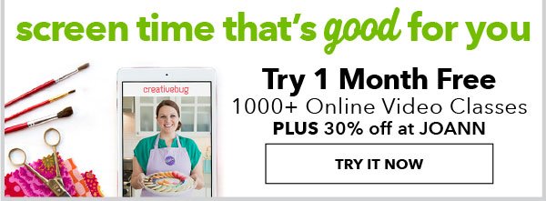 Screen time that's good for you. Try 1 month free. 1000+ online video classes. Plus 30% off at JOANN. TRY IT NOW.