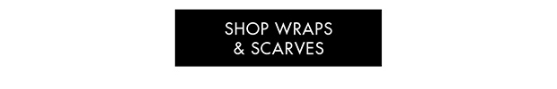 SHOP WRAPS & SCARVES