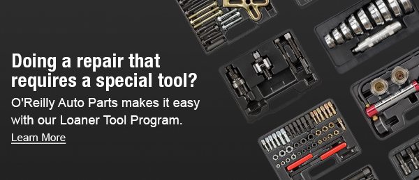 Doing a repair that requires a special tool? O'Reilly Auto Parts makes it easy with our Loaner Tool Program. Learn More.