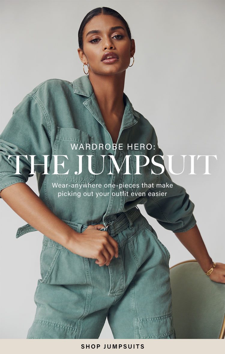 Wardrobe Hero: The Jumpsuit. Wear-anywhere one-pieces that make picking out your outfit even easier. Shop Jumpsuits.