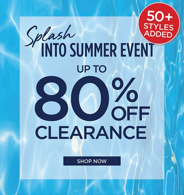 Splash into Summer Event - up to 80% Off Clearance