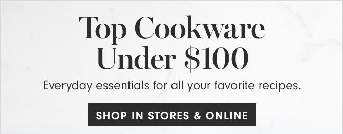 Top Cookware Under $100 - SHOP IN STORES & ONLINE