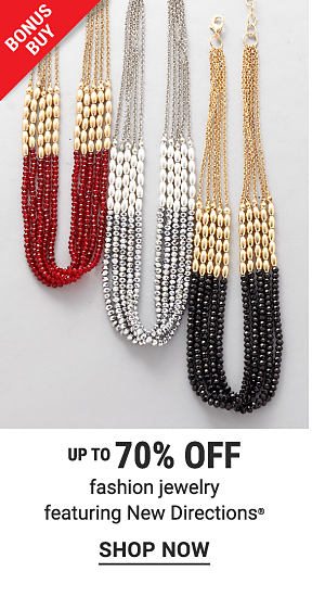 Bonus Buy - Up to 70% off fashion jewelry featuring New Directions®. Shop Now.