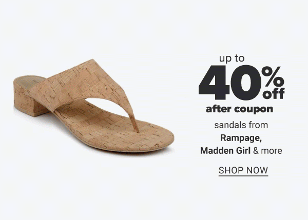 Up to 40% off after coupon sandals from Rampage, Madden Girl & more. Shop Now.
