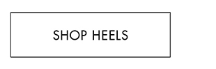 SHOP HEELS