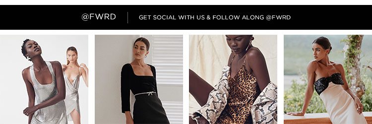 @FWRD. GET SOCIAL WITH US & FOLLOW ALONG @FWRD.