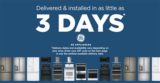 Delivered and Installed in as Little as 3 Days. Shop Select GE Appliances Now