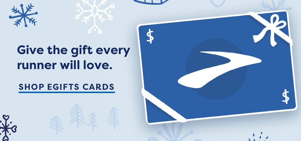 Give the gift every runner will love. SHOP EGIFTS CARDS