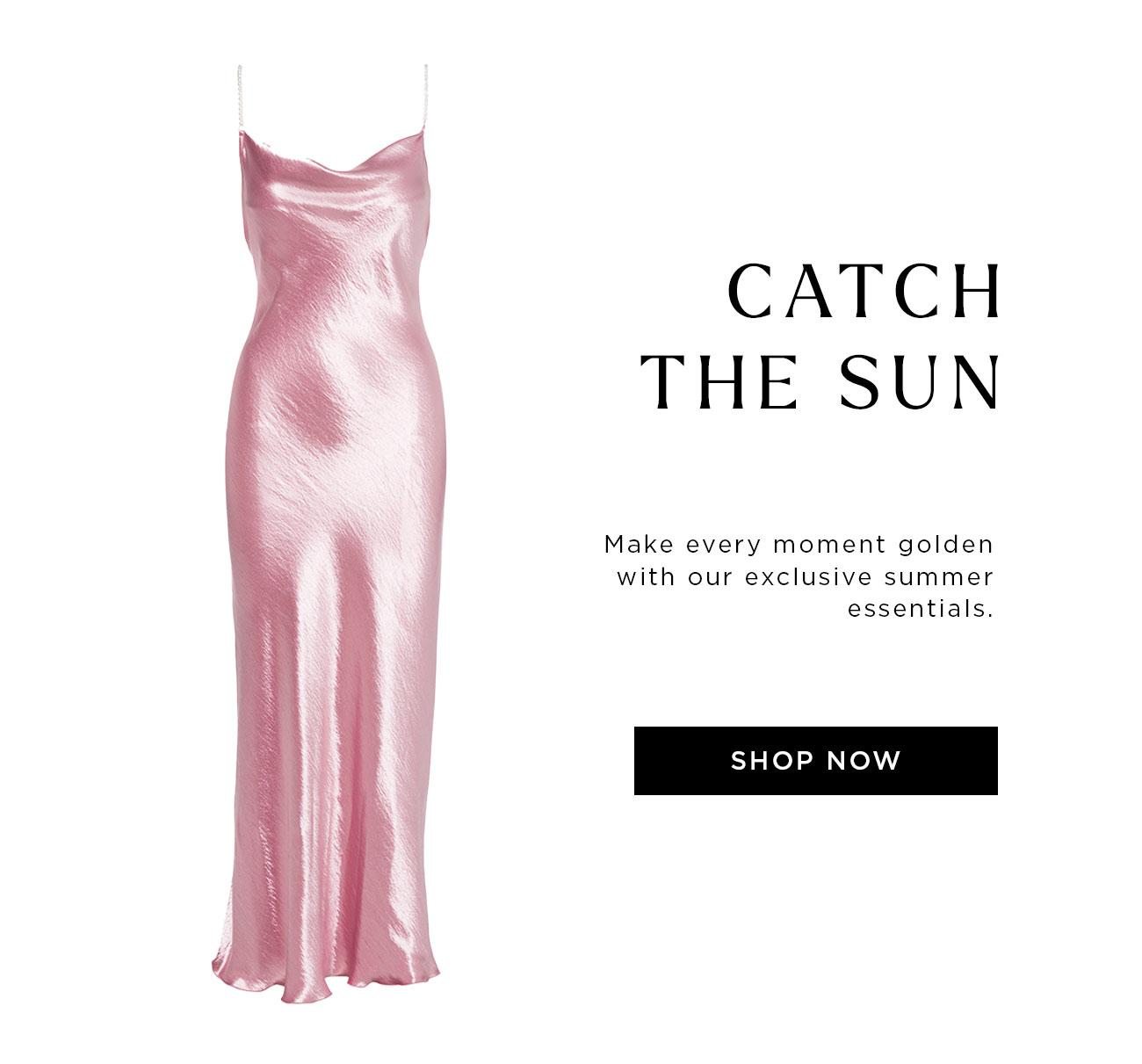 Catch The Sun | Shop Now