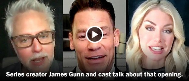 SERIES CREATOR JAMES GUNN AND CAST TALK ABOUT THAT OPENING