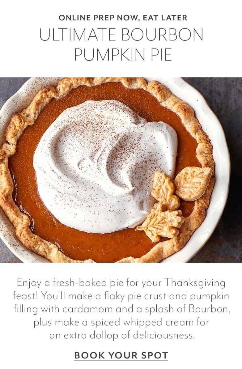 Online Prep Now, Eat Later: Ultimate Bourbon Pumpkin Pie (Eastern Time)