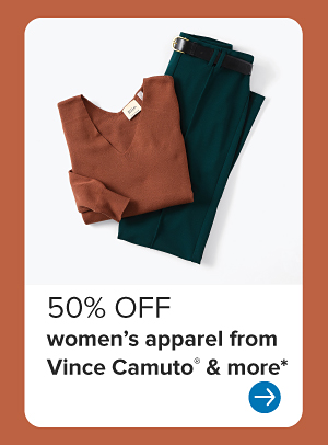 50% off women's apparel from Vince Camuto and more.