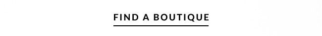 FIND A BOUTIQUE