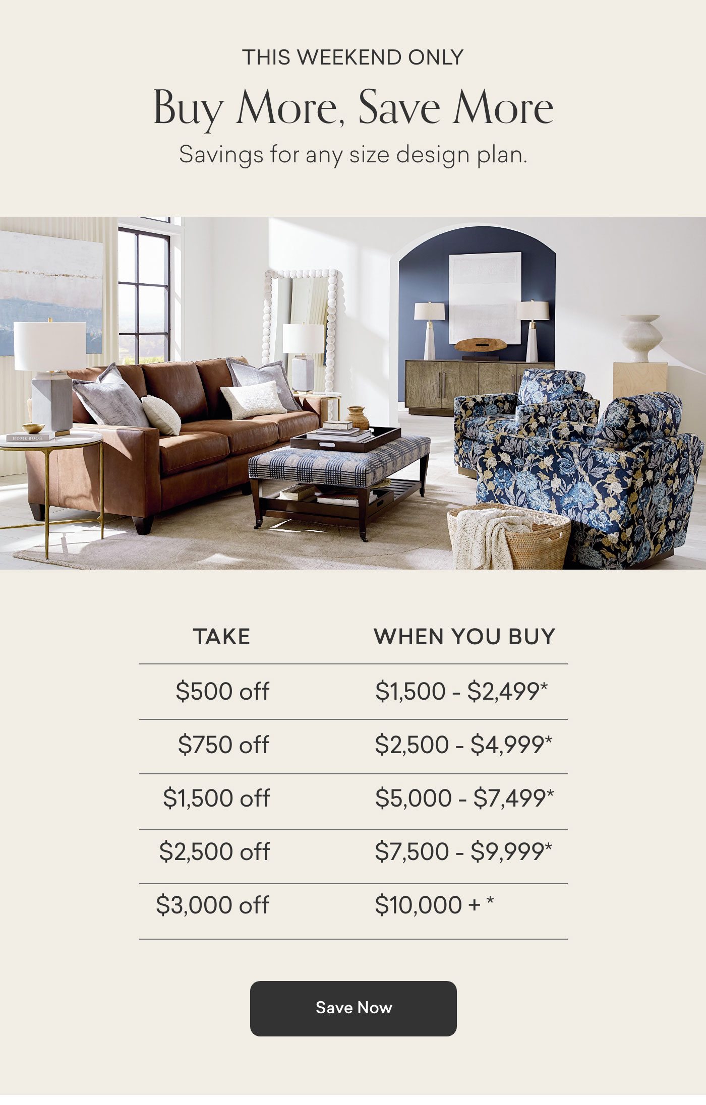 This Weekend Only. Buy More, Get More. Up to $3000 off your purchase. Shop Now