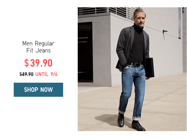 MEN REGULAR FIT JEANS $39.90 UNTIL 9/6 - SHOP NOW