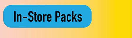 • Shop In-Store Packs