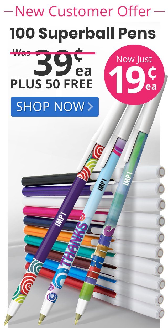 Buy 100 Superball Pens for only 19¢ each and Get 50 FREE!