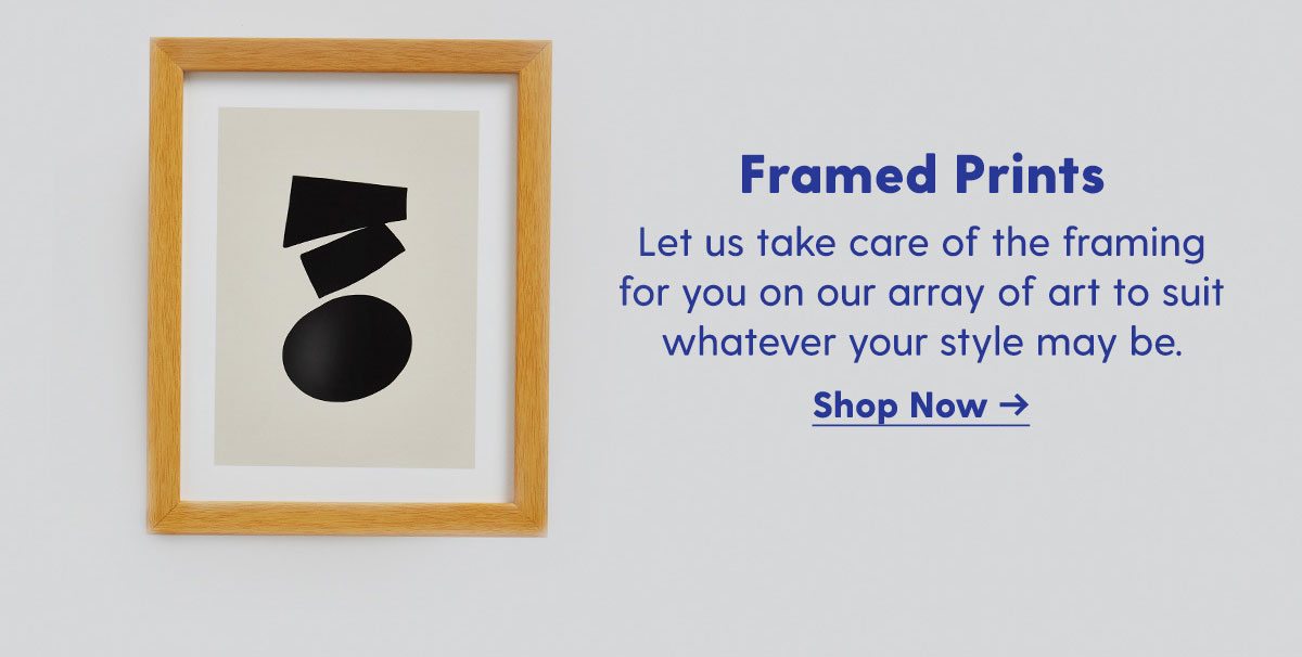 Framed Prints | Let us take care of the framing for you on our array of art to suit whatever your style may be. > 
