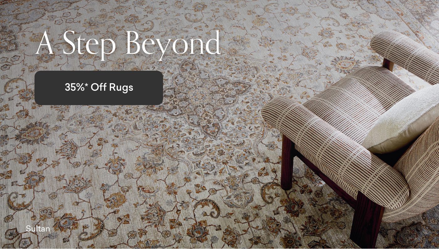 A Step Beyond. 35% off Rugs. Shop Now