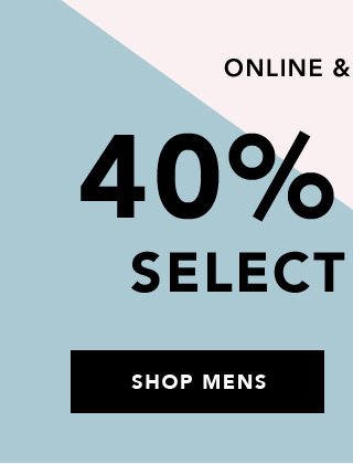 Online & In Store - 40% Off Select Styles - Shop Mens