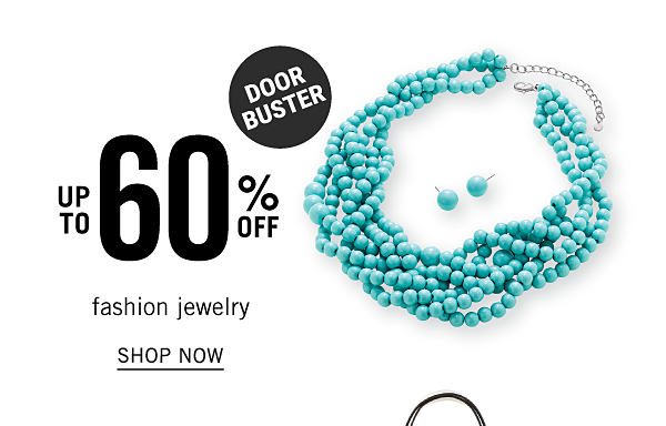 Doorbuster - Up to 60% off fashion jewelry. Shop Now.