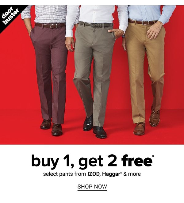 Buy 1, Get 2 Free select pants from IZOD, Haggar & more - Shop Now