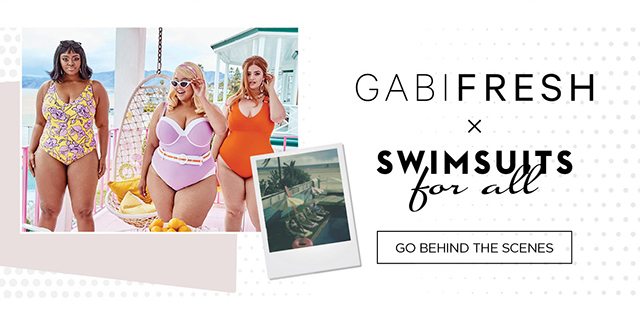 GabiFresh x Swimsuits for All - Get Behind The Scenes